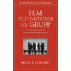 Lencioni, Patrick : Fem felfunktioner i en grupp