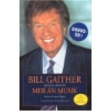 Gaither, Bill : Mer än musik