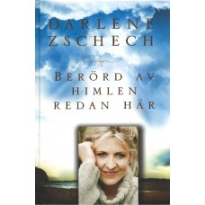 Zschech, Darlene : Berörd av himlen redan här
