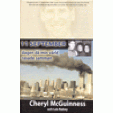McGuinness, Cheryl : 11 september - dagen då min värld rasade samman