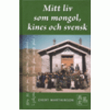 Marthinson, Evert : Mitt liv som mongol, kines och svensk