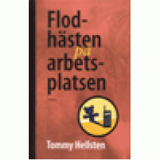 Hellsten, Tommy : Flodhästen på arbetsplatsen Hellsten, Tommy : Flodhästen på arbetsplatsen