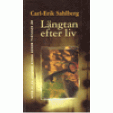 Sahlberg, Carl-Erik : Längtan efter liv