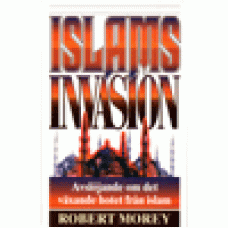 Morey, Robert : Islams invasion Morey, Robert : Islams invasion