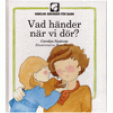 Nystrom, Carolyn : Vad händer när vi dör?