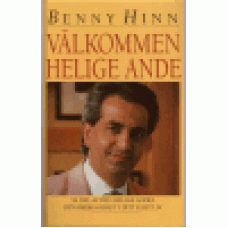Hinn, Benny : Välkommen Helige Ande