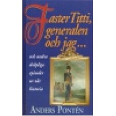 Pontén, Anders : Faster Titti,generalen och jag