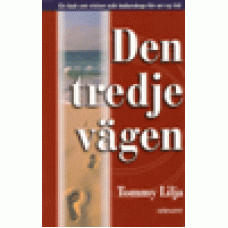 Lilja, Tommy : Den tredje vägen Lilja, Tommy : Den tredje vägen