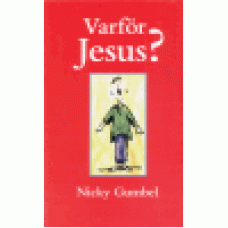 Gumbel, Nicky : Varför Jesus Gumbel, Nicky : Varför Jesus