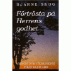 Skog, Bjarne : Förtrösta på Herrens godhet