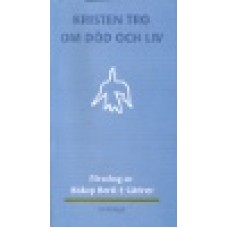 Gärtner, Bertil E. : Kristen tro om död och liv Gärtner, Bertil E. : Kristen tro om död och liv
