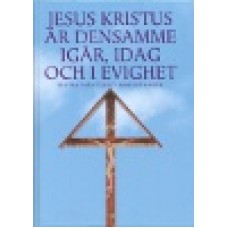 Mases  / Nordbö  red : Jesus Kristus är densamme, igår, idag och i evighet