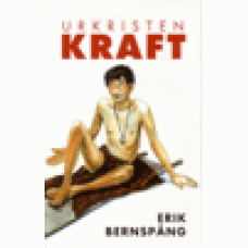 Bernspång, Erik : Urkristen kraft Bernspång, Erik : Urkristen kraft