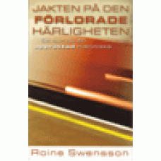 Swensson, Roine : Jakten på den förlorade härligheten