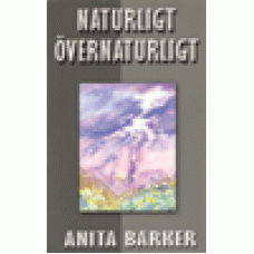 Barker, Anita : Naturligt övernaturligt