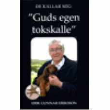 Eriksson, Erik Gunnar : De kallar mig "Guds egen tokskalle" Eriksson, Erik Gunnar : De kallar mig "Guds egen tokskalle"