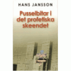 Jansson, Hans : Pusselbitar i det profetiska skeendet