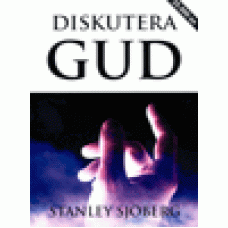 Sjöberg, Stanley : Diskutera Gud