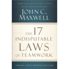 Maxwell, John C: The 17 indisputable laws of teamwork