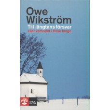 Wikström, Owe: Till längtans försvar