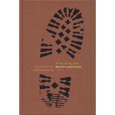 Lagercrantz, Agneta: Att gå till sig själv Lagercrantz, Agneta: Att gå till sig själv