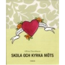 Davidsson, Albin : Skola och kyrka möts Davidsson, Albin : Skola och kyrka möts