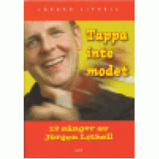 Lithell, Jörgen : Tappa inte modet Lithell, Jörgen : Tappa inte modet