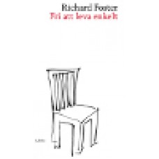 Foster, Richard : Fri att leva enkelt Foster, Richard : Fri att leva enkelt