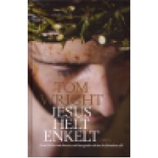 Wright, Tom : Jesus helt enkelt