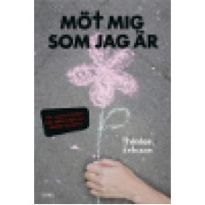 Eriksson, Therese : Möt mig som jag är Eriksson, Therese : Möt mig som jag är