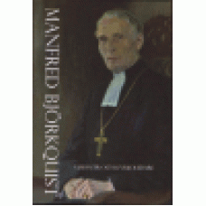 Grönqvist, Vivi-Ann : Manfred Björkquist - visionär och kyrkoledare Grönqvist, Vivi-Ann : Manfred Björkquist - visionär och kyrkoledare
