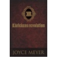 Meyer, Joyce : Kärlekens revolution Meyer, Joyce : Kärlekens revolution