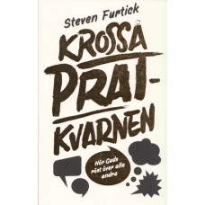 Furtick, Steven: Krossa pratkvarnen Furtick, Steven: Krossa pratkvarnen