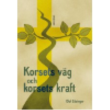 Edsinger, Olof : Korsets väg och korsets kraft Edsinger, Olof : Korsets väg och korsets kraft