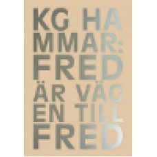 Hammar, K.G. : Fred är vägen till fred