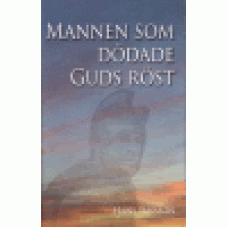 Jansson, Hans : Mannen som dödade Guds röst