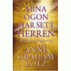 Graham Lotz, Anne : Mina ögon har sett Herren