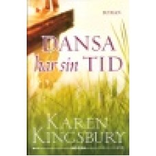Kingsbury, Karen : Dansa har sin tid