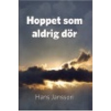 Jansson, Hans : Hoppet som aldrig dör Jansson, Hans : Hoppet som aldrig dör