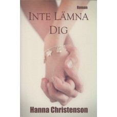 Christenson, Hanna: Inte lämna dig
