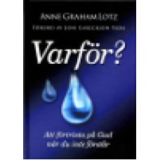 Graham Lotz, Anne : Varför?