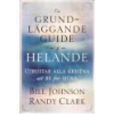 Johnson, Bill & Clark, Randy : En grundläggande guide i helande