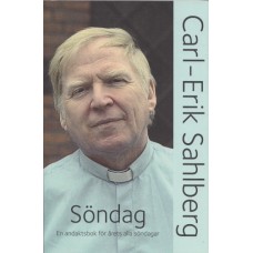 Sahlberg, Carl-Erik: Söndag - en andaktsbok för alla söndagar