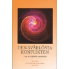 Dunér, Bischofberger, Gustafson : Den svårlösta konflikten Dunér, Bischofberger, Gustafson : Den svårlösta konflikten