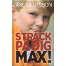 Olofsson, Åke : Sträck på dig Max