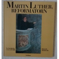 Steinwede Dietrich : M Luther reformatorn,presentation i ord/bild