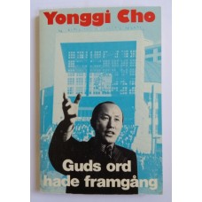 Cho, David Yonggi (tid Paul) : Guds ord hade framgång