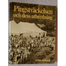 Sundstedt, Arthur: Pingstväckelsen 4: Pingstväckelsen och dess utbredning