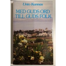 Kunnas Unto : Med Guds ord till Guds folk