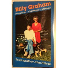Pollock, John : Billy Graham.   Evangelisten - Förkunnaren - Människan